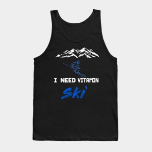 Need Vitamin Ski winter sports skiing design Gift Tank Top